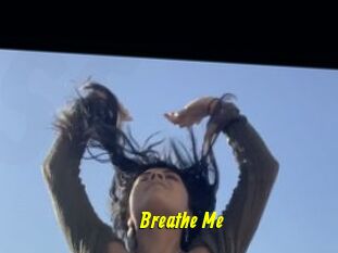 Breathe_Me
