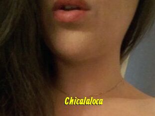 Chicalaloca