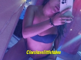 Cloeslavelittletaboo