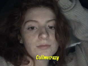 Collmecrazy