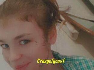 Crazyofyouvf
