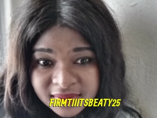 FIRMTIIITSBEATY25