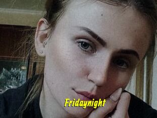 Fridaynight