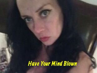 Have_Your_Mind_Blown