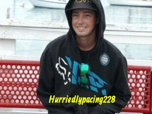 Hurriedlypacing228