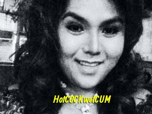 HotCOCKwetCUM