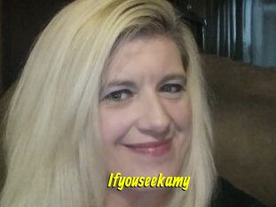 Ifyouseekamy