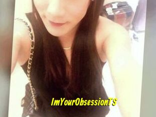 ImYourObsessionTS