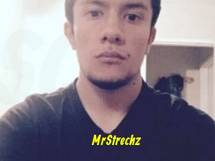 MrStrechz