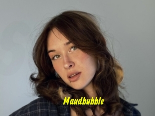 Maudbubble
