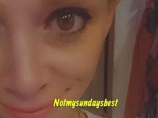 Notmysundaysbest