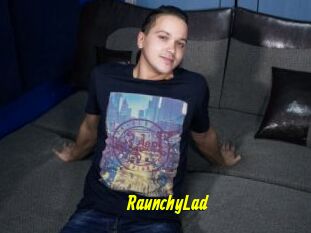 RaunchyLad
