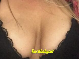 Rushbabyout