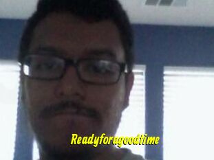 Readyforagoodtime