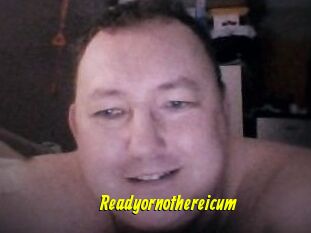 Ready_or_not_here_i_cum