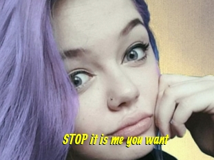 STOP_it_is_me_you_want