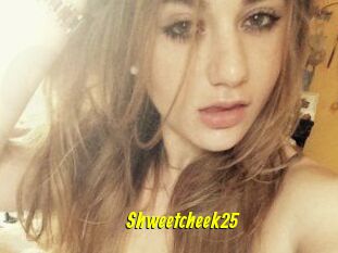 Shweetcheek25