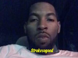 Strokesogood