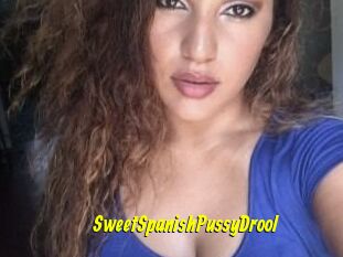SweetSpanishPussyDrool