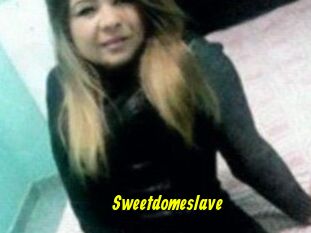 Sweetdomeslave
