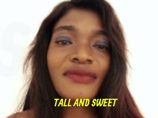 TALL_AND_SWEET
