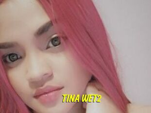 TINA_WET2