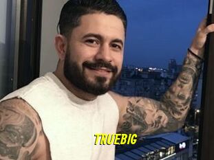 TRUEBIG