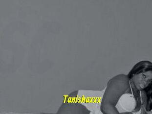 Tanishaxxx