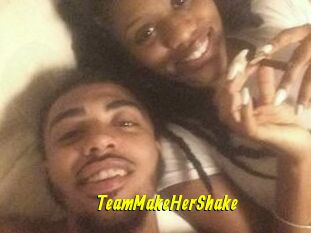 TeamMakeHerShake