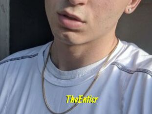 TheEnticr