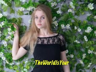 TheWorldIsYour