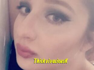 ThickvivaciousK