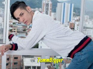 TommBigger