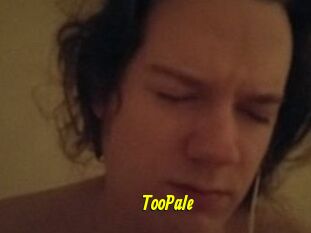 TooPale
