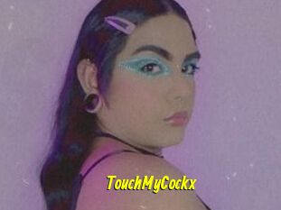 TouchMyCockx