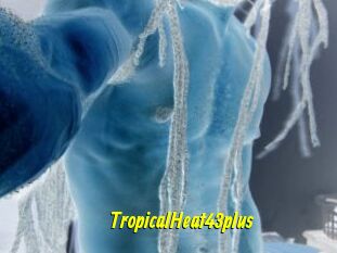 TropicalHeat43plus