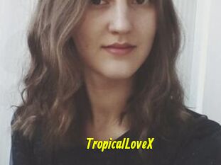 TropicalLoveX