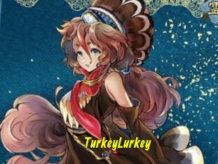 TurkeyLurkey