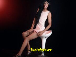 Tanialovesex