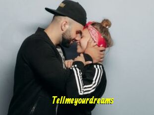 Tellmeyourdreams