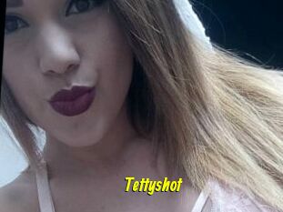 Tettyshot