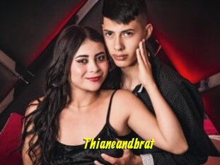 Thianeandbrat