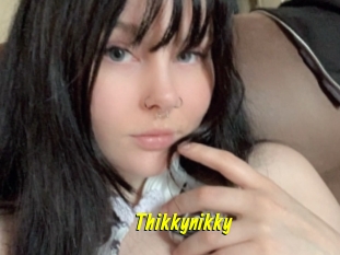Thikkynikky