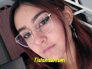 Tiataniadreams