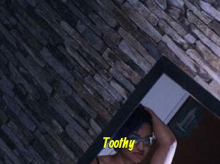 Toothy