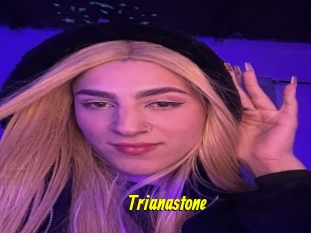 Trianastone