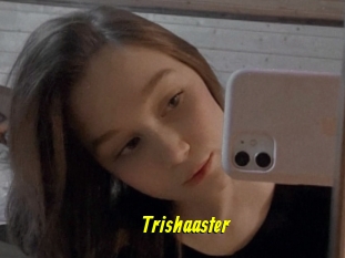 Trishaaster