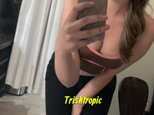 Trishtropic