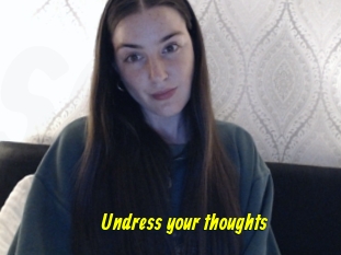 Undress_your_thoughts