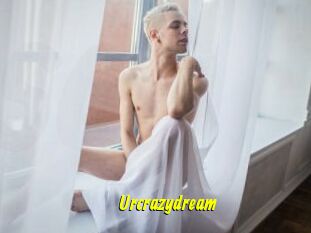 Urcrazydream